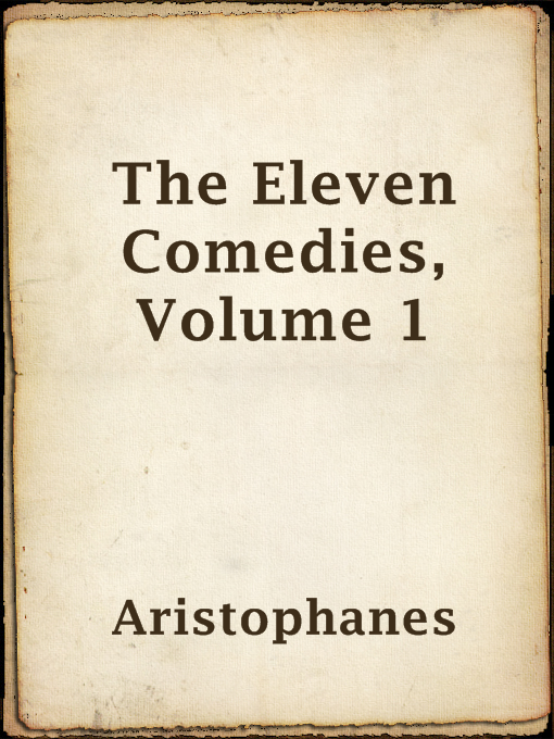 Title details for The Eleven Comedies, Volume 1 by Aristophanes - Available